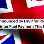 £175 Announced by DWP for Pensioners As Winter Fuel Payment This Month