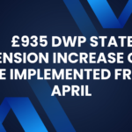 £935 DWP State Pension Increase Can be implemented from April