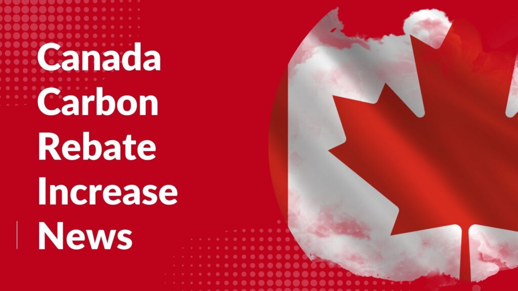 Canada Carbon Rebate Increase